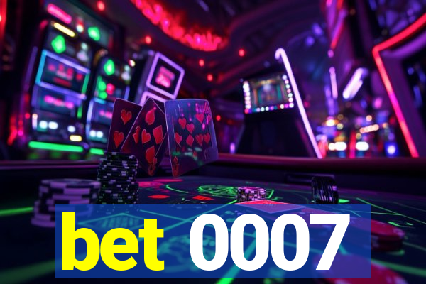 bet 0007